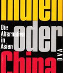 Indien oder China - Die Alternative in Asien