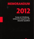 Memorandum 2012 - Europa am Scheideweg: Solidarische Integration oder deutsches Spardiktat