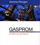 Gasprom - Die Macht aus der Pipeline