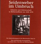 Seidenweber im Umbruch - Industrie und Arbeiterschaft in Mülheim/ Rhein von 1848-1878