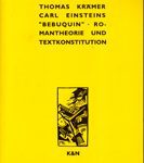 Carl Einsteins "Bebuquin" - Romantheorie und Textkonstitution