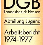 Arbeitsbericht 1974-1977 - Vorgelegt zur 10. ordentlichen Landesjugendkonferenz am 21. Mai 1977 in Marburg/ Cappel