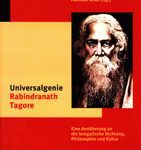 Universalgenie Rabindranath Tagore - Eine Annäherung an bengalische Dichtung
