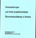 Voraussetzungen und Inhalt projektorientierter Ökonomieausbildung in Bremen