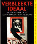 Het verbleekte ideaal - De linkse kritiek op de sociaal democratie in Nederland