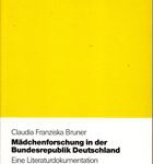 Mädchenforschung in der Bundesrepublik Deutschland - Eine Literaturdokumentation
