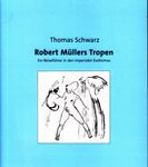 Robert Müllers Tropen - Ein Reiseführer in den imperialen Exotismus